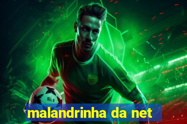 malandrinha da net